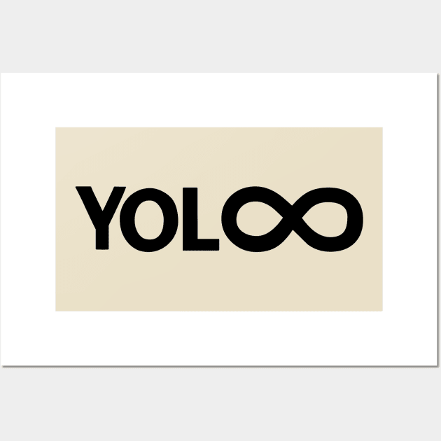 YOLO Infinite Live forever Wall Art by encodedshirts